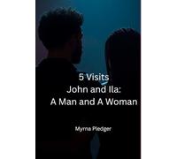 5 Visits: John and Ila: A Man and A Woman: 2