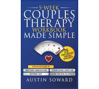 5-Week Couples Therapy Workbook Made Simple: A Research-Backed Guide to Strengthening Communication, Trust, and Connection (Relationship Workbooks)