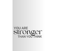 5 x 8" lined journal: You are stronger than you think