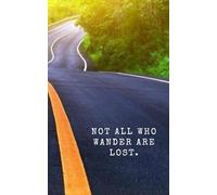 5 x 8" Motorcycle Trip Journal, Maintenance Log, and Wish List: Not all who wander are lost