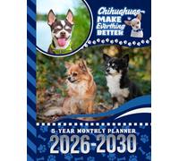 5-Year Monthly Planner 2026-2030: Dated Large / 60 Month Agenda / With Notes Pages - To Do List / Chihuahua Dog Art Cover Design