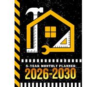 5-Year Monthly Planner 2026-2030: Dated Large / 60 Month Agenda / With Notes Pages - To Do List / Home Repair - Handyman Construction Art Cover Design