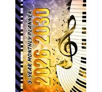 5-Year Monthly Planner 2026-2030: Dated Large / 60 Month Agenda / With Notes Pages - To Do List / Music Note Keyboard Piano - Musician Art Cover Design