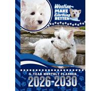 5-Year Monthly Planner 2026-2030: Dated Large / 60 Month Agenda / With Notes Pages - To Do List / Westie - West Highland Terrier Dog Art Cover Design