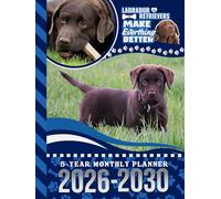 5-Year Monthly Planner 2026-2030: Hardcover / Dated Large / 60 Month Agenda / With Notes Pages - To Do List / Brown Labrador Retriever - Chocolate Lab Dog Art Cover Design