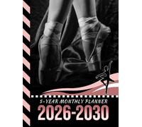 5-Year Monthly Planner 2026-2030: Hardcover / Dated Large / 60 Month Agenda / With Notes Pages - To Do List / Ballet Slippers - Ballerina Dancer Cover Design