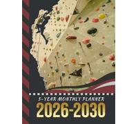 5-Year Monthly Planner 2026-2030: Hardcover / Dated Large / 60 Month Agenda / With Notes Pages - To Do List / Rock Climbing Wall - Climb Climber Sport Art Cover