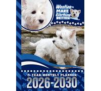 5-Year Monthly Planner 2026-2030: Hardcover / Dated Large / 60 Month Agenda / With Notes Pages - To Do List / Westie - West Highland Terrier Dog Art Cover Design