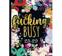 5 Year Planner 2025-2029 Monthly : Fucking Busy: Funny Sweary Cute Floral Yearly Gag Gift For Women Moms Grandmas For Mother's Day Birthday Christmas - To Dos Notes