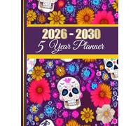 5 Year Planner 2026-2030: Stay Organized with Colorful Sugar Skull & Floral Art on Deep Purple - A Stylish Weekly & Monthly Planner for Creative ... Inspire Your Goals, Habits & Daily Planning