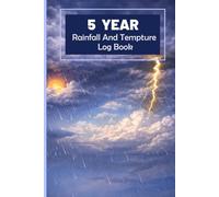 5 year rainfall and temperature recording logbook: A comprehensive weather recording journal to log rainfall temperature and seasonal trends across ... hobbyists and climate enthusiasts.