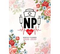 5 Years Monthly Planner 2026-2030 for Nurse Practitioner: Large Organizer Gifts For Women and Nursing Student with Calendar, Appointment and Much More.