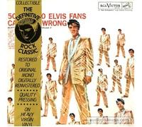 50,000,000 Elvis Fans Can't Be Wrong