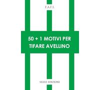 50+1 motivi per tifare Avellino