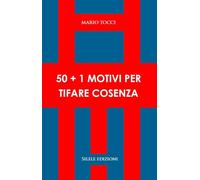 50+1 motivi per tifare Cosenza