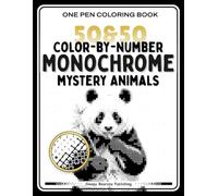 50 & 50 Color by Number Monochrome Coloring Book for Adults - Mystery Animals: One Pen Black & White Mosaic Pixel Art Designs for Mindful Relaxation, Calm, and Stress Relief