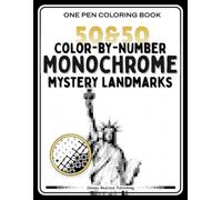 50 & 50 Color by Number Monochrome Coloring Book for Adults - Mystery Landmarks: One Pen Black & White Mosaic Pixel Art Designs for Mindful Relaxation, Calm, and Stress Relief