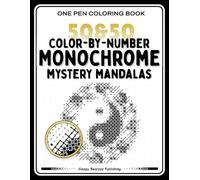 50 & 50 Color by Number Monochrome Coloring Book for Adults - Mystery Mandalas: One Pen Black & White Mosaic Pixel Art Designs for Mindful Relaxation, Calm, and Stress Relief