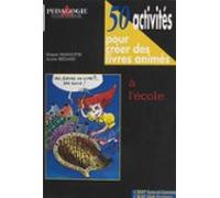 50 Activités Pour Créer Des Livres Animés À Lécole (ebook)