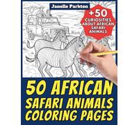 50 African Safari Animals Coloring Pages for Kids and Adults: +50 Amazing Facts about this Savanna Wildlife in Africa. Coloring Book for Children and ... and Learn with Janelle - Animals - Vol. 390