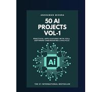 50 ai projects vol-1: Practical applications with full software engineering lifecycle