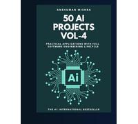 50 ai projects vol-4: Practical applications with full software engineering lifecycle