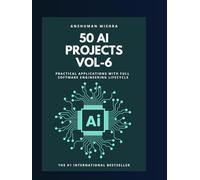 50 ai projects vol-6: Practical applications with full software engineering lifecycle