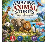 50 Amazing Animal Stories for Kids: Discover the Real Lives of Animals with Fun Sounds, Amazing Facts & Beautiful Illustrations for Ages 3-8 (Adventure Tales for Little Explorers)