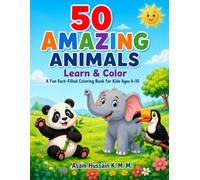 50 Amazing Animals: Learn & Color: A Fun Fact-Filled Coloring Book for Kids Ages 6-10 | Discover Cool Animal Facts on Every Page Before You Color