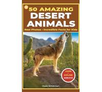 50 Amazing Desert Animals: Real Photos ¿ Incredible Facts for Kids (50 Amazing Animals for Kids)