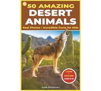 50 Amazing Desert Animals: Real Photos • Incredible Facts for Kids (50 Amazing Animals for Kids)