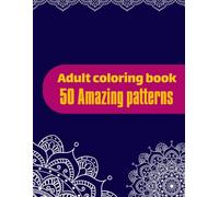 50 Amazing patterns: An Adult Coloring Book with Fun, Easy, and Relaxing Coloring Pages