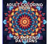 50 Amazing stress releasing patterns: An Adult coloring book with easy, beautiful, fun and relaxing coloring pages