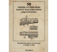 50 AMERICAN FIREARMS PATENT ILLUSTRATIONS (19th CENTURY): Beautiful drawings to cut and frame, or simply to study