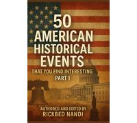 50 American Historical Events That You Find Interesting: Part 1
