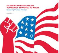 50 American Revolutions You're Not Supposed to Know: Reclaiming American Patriotism