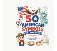 50 American Symbols Coloring Book for Kids: Celebrate the USA - A Fun and Easy American Symbols Designs for Creative Kids 4+