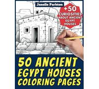 50 Ancient Egypt Houses Coloring Pages Book for Kids and Adults: +50 Curiosities about Ancient Egyptian Homes. Coloring Book for Children and ... and Learn with Janelle - Architecture - Vol.