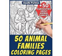 50 Animal Families Coloring Pages for Kids and Adults: +50 Amazing Facts about Wildlife Families. Coloring Book for Children and Young Boys. Color and Learn with Janelle - Animals - Vol. 381