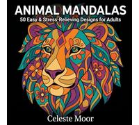 50 Animal Mandalas Coloring Book: Stress Relief and Relaxation Designs for Adults