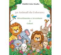 50 Animali da Colorare: Divertimento e Avventure a Colori per Bambini