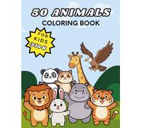 50 Animals Coloring Book for kids age 3 to 6: a beautiful animals coloring book for kids