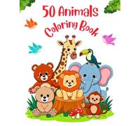 50 Animals Coloring Book for Kids Ages 2-8: Cute & Easy Animal Coloring Pages for Kids, Toddlers, Preschoolers & Kindergarten | Art Gift for Boys and Girls (Kids Coloring Books)