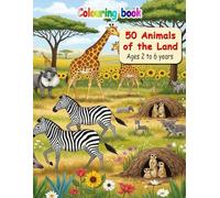 50 Animals of the Land - Colouring Book: For kids aged 2 to 6 years (Educational Colouring Books for kids from 2 to 6 years)