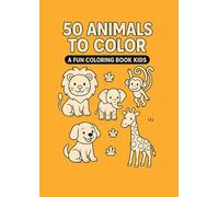 50 Animals to Color: A Fun Coloring Book for Kids