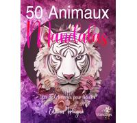 50 Animaux Mandalas - Livre de coloriages pour Adultes: Relaxation et Anti-stress, libérer votre créativité !