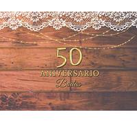 50 Aniversario Bodas: Libro de firmas para fiesta de 50 Aniversario de Boda Recuerdos mensajes y autografos de los invitados a celebracion 40 paginas a color 8.25 x 6 in
