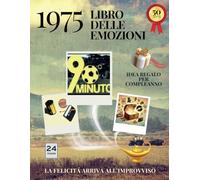 50 anni Libro delle emozioni 1975 Idea regalo compleanno: Un tuffo nei ricordi del passato come originale biglietto di auguri (Anno per Anno: Storie e Ricordi di una Vita)