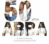 50 años de ABBA: El libro ilustrado no oficial del aniversario