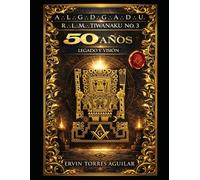 50 Años de la Respetable Logia Tiwanaku No. 3: Legado y Visión (Masonería)